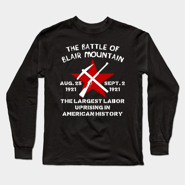 The Battle Of Blair Mountain - Labor History, Socialist, Anarchist Long Sleeve T-Shirt by SpaceDogLaika